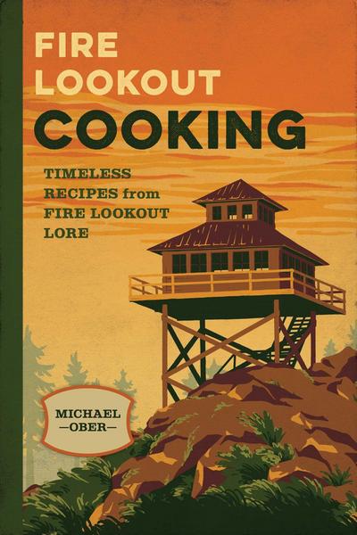 Fire Lookout Cooking