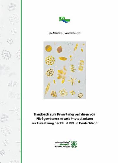 Handbuch zum Bewertungsverfahren von Fließgewässern mittels Phytoplankton zur Umsetzung der EU-WRRL in Deutschland