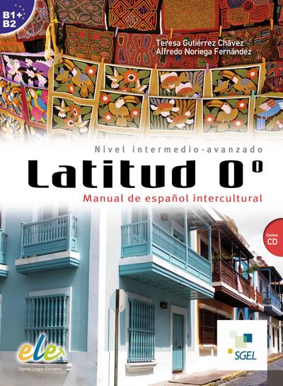 Latitud 0º: Manual de español intercultural / Buch mit Audio-CD