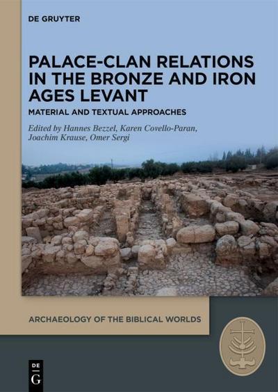 Palace-Clan Relations in the Bronze and Iron Ages Levant