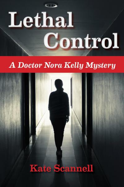 Lethal Control (A Doctor Nora Kelly Mystery, #2)