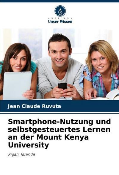 Smartphone-Nutzung und selbstgesteuertes Lernen an der Mount Kenya University
