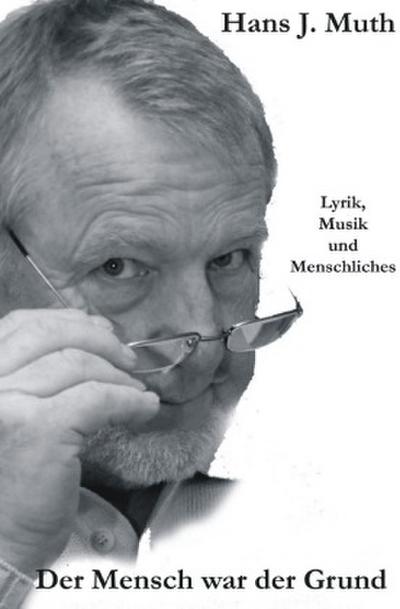 Der Mensch war der Grund