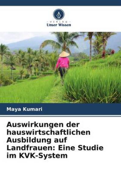 Auswirkungen der hauswirtschaftlichen Ausbildung auf Landfrauen: Eine Studie im KVK-System