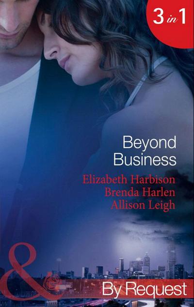 Beyond Business: Falling for the Boss / Her Best-Kept Secret / Mergers & Matrimony (Mills & Boon By Request)