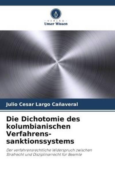 Die Dichotomie des kolumbianischen Verfahrens-sanktionssystems