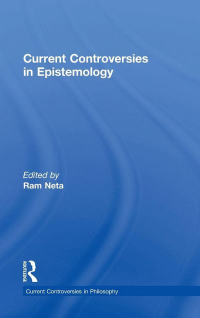 Current Controversies in Epistemology