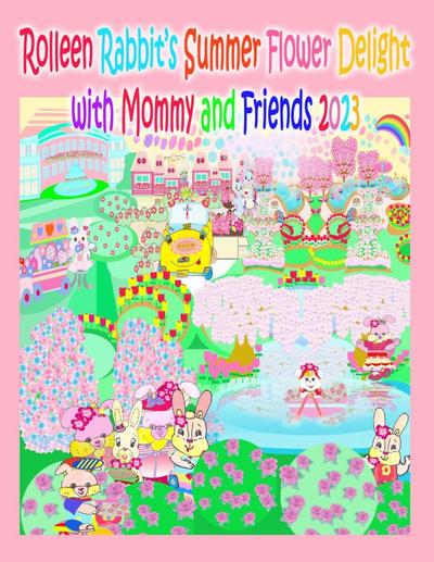 Rolleen Rabbit’s Summer Flower Delight with Mommy and Friends 2023