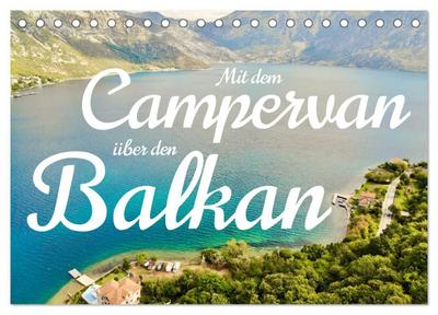 Mit dem Campervan über den Balkan (Tischkalender 2025 DIN A5 quer), CALVENDO Monatskalender