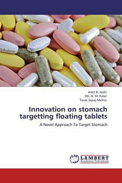 Innovation on stomach targetting floating tablets
