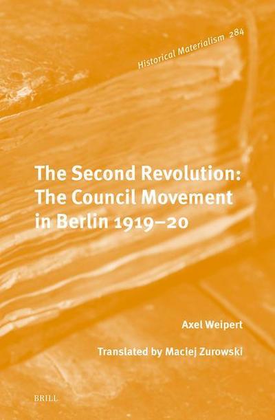 The Second Revolution: The Council Movement in Berlin 1919-20