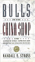 BULLS IN THE CHINA SHOP Randall E. Stross Author