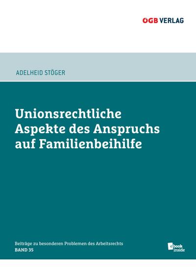 Unionsrechtliche Aspekte des Anspruchs auf Familienbeihilfe