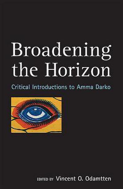 Broadening the Horizon: Critical Introductions to Amma Darko
