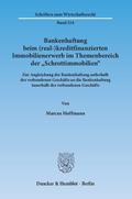Bankenhaftung beim (real-)kreditfinanzierten Immobilienerwerb im Themenbereich der ’Schrottimmobilien’.