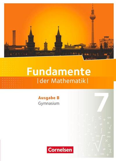 Fundamente der Mathematik 7. Schuljahr. Schülerbuch Gymnasium Brandenburg