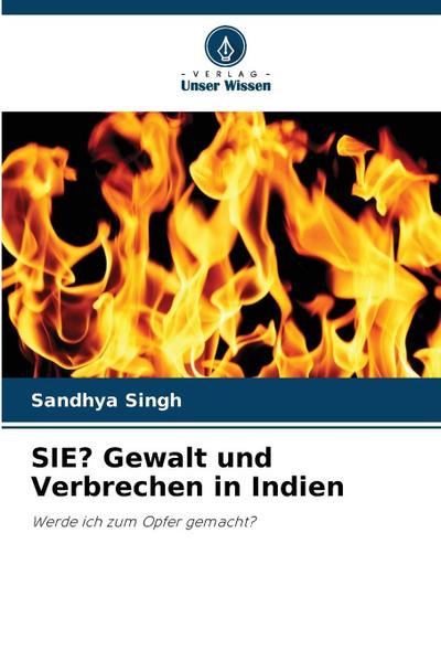 SIE? Gewalt und Verbrechen in Indien