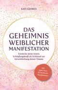 Das Geheimnis weiblicher Manifestation