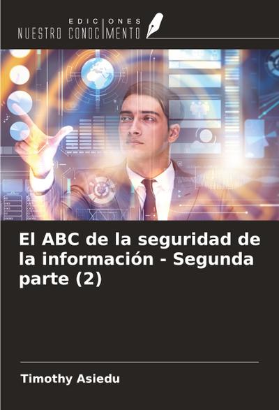 El ABC de la seguridad de la información - Segunda parte (2)