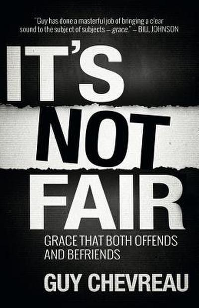 It’s Not Fair: Grace that both offends and befriends