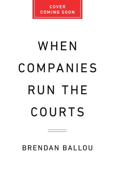 When Companies Run the Courts