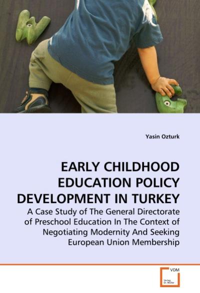 EARLY CHILDHOOD EDUCATION POLICY DEVELOPMENT IN TURKEY - Yasin Ozturk