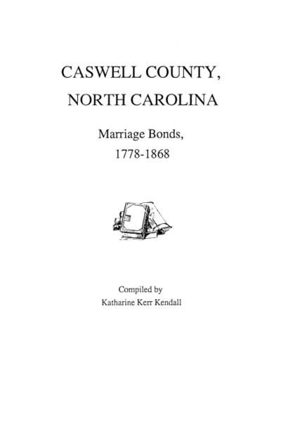 Caswell County, North Carolina, Marriage Bonds, 1778-1868