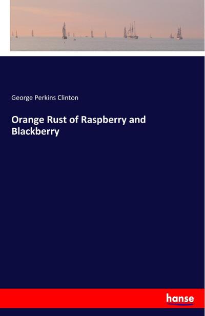 Orange Rust of Raspberry and Blackberry