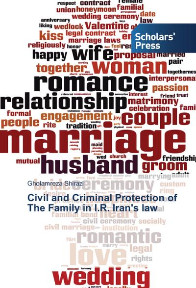 Civil and Criminal Protection of The Family in I.R. Iran’s law