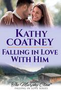 Falling in Love With Him (The Murphy Clan-Falling in Love Series, #4)