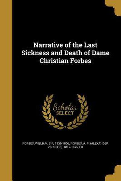 Narrative of the Last Sickness and Death of Dame Christian Forbes