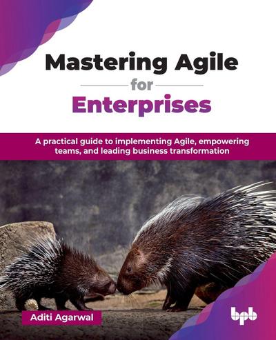 Mastering Agile for Enterprises