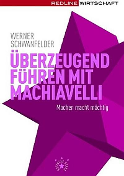 Überzeugend führen mit Machiavelli