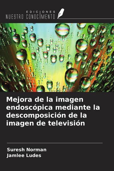 Mejora de la imagen endoscópica mediante la descomposición de la imagen de televisión