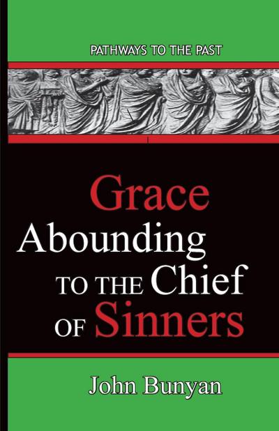 Grace Abounding To The Chief Of Sinners