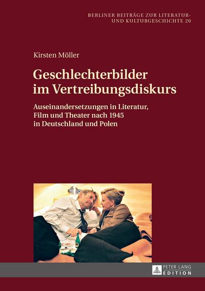 Geschlechterbilder im Vertreibungsdiskurs (Berliner Beiträge zur Literatur- und Kulturgeschichte)