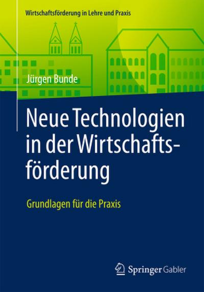 Neue Technologien in der Wirtschaftsförderung; .