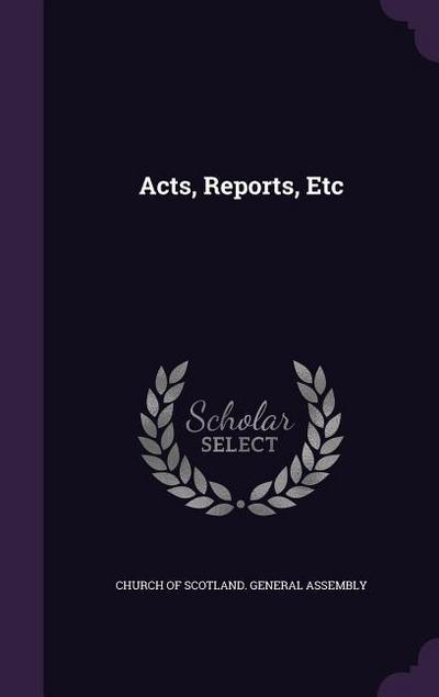 Acts, Reports, Etc