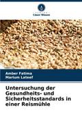Untersuchung der Gesundheits- und Sicherheitsstandards in einer Reismühle