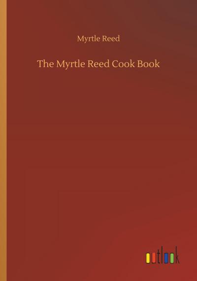 The Myrtle Reed Cook Book