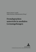 Fremdsprachenunterricht in medialen Lernumgebungen