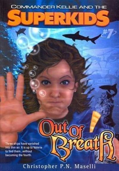 (Commander Kellie and the Superkids’ Novel #7) Out of Breath