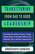 Transitioning From Bad to Good Leadership (Learning How to Lead, #5)