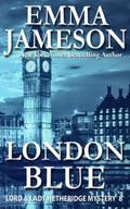 London Blue (Lord & Lady Hetheridge Mystery Series, #8)