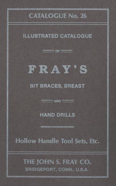 The John S. Fray Company 1911 Catalogue No. 26