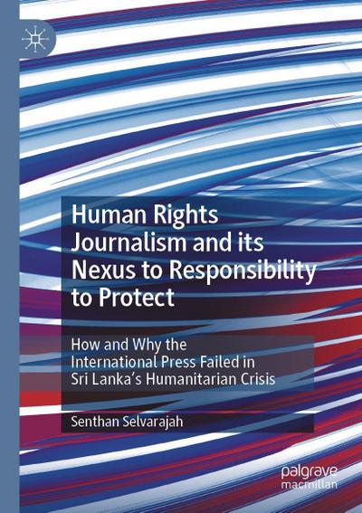 Human Rights Journalism and its Nexus to Responsibility to Protect