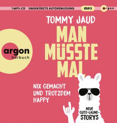 Man müsste mal - Nix gemacht und trotzdem happy, 1 Audio-CD, 1 MP3