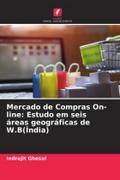 Mercado de Compras On-line: Estudo em seis áreas geográficas de W.B(Índia)
