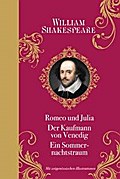 William Shakespeare: mit Illustrationen: Halbleinen: Romeo und Julia, Der Kaufmann von Venedig, Ein Sommernachtstraum