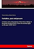 Yorkshire, past and present
